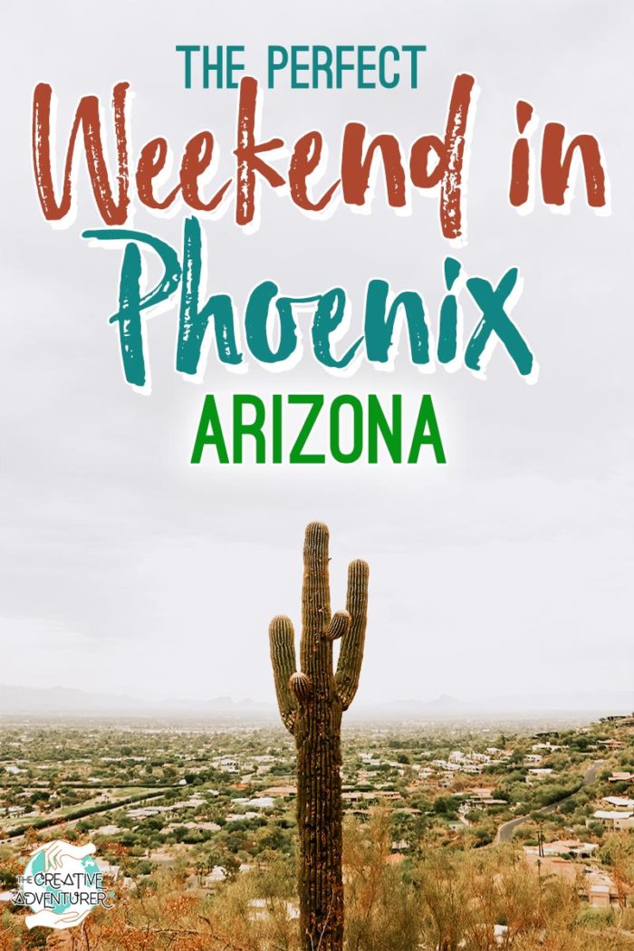 How To Enjoy The Perfect Weekend In Phoenix, Arizona - The Creative ...