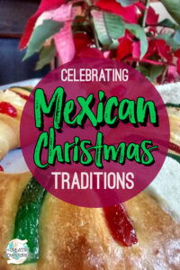 Celebrating Mexican Christmas Traditions, a Beautiful & Colourful