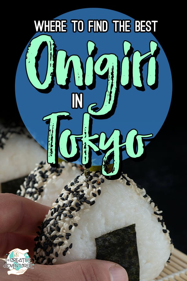 Where to Find the Best Onigiri in Tokyo - The Creative Adventurer